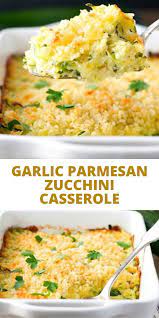 Garlic Parmesan Zucchini Casserole Best Zucchini Recipes Zucchini Casserole Recipes Side Dish Recipes Easy