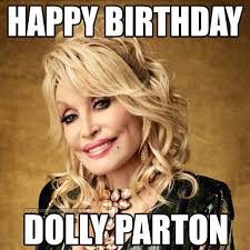 HAPPY 79TH BIRTHDAY DOLLY PARTON Born