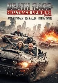 🎬 Death Race: Helltrack Uprising (2026) 👉 Jason Statham, Joan Allen, Ian McShane The engines roar louder. The blood spills faster. And the world's deadliest sport is about to evolve into something