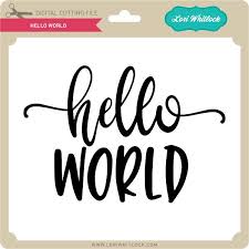Hello World Lori Whitlock S Svg Shop Silhouette Fonts Silhouette Projects Cricut Monogram