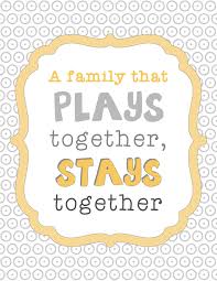 The following quotes are original quotations by the author of this article. A Family That Plays Together Stays Together Quote Printable Mom It Forward Family Fun Quotes Together Quotes Family Time Quotes