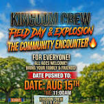 Kingdom Crew Field Day & Explosion “The Community Encounter”