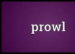 Prowl Meaning