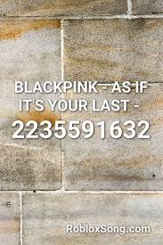 Music codes item codes promo codes admin command. B L A C K P I N K R O B L O X P I C T U R E I D Zonealarm Results