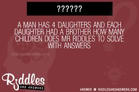 Mr smith has 4 children. 30 A Man Has 4 Daughters And Each Daughter Had A Brother How Many Children Does Mr Riddles With Answers To Solve Puzzles Brain Teasers And Answers To Solve 2021