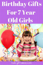 Birthday Present Ideas For 7 Year Old Boy Australia Great Gifts For 7 Year Old Girls Birthdays Christmas Kids Gift Ideas Diy Gifts For 7 Year Old Diy Girl Gifts Birthday Gifts For Girls