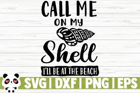 Call Me On My Shell I Ll Be At The Beach Graphic By Creativedesignsllc Creative Fabrica