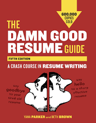 Buy The Damn Good Resume Guide Fifth Edition A Crash Course In Resume Writing Book Online At Low Prices In India The Damn Good Resume Guide Fifth Edition A Crash Course