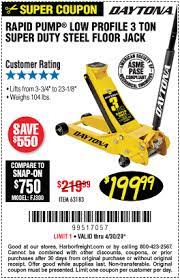 Pittsburgh automotive floor jack for $59.99. Daytona 3 Ton Low Profile Super Duty Rapid Pump Floor Jack For 199 99 Harbor Freight Tools Low Profile Coupon Book