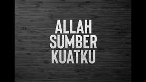 Chorus e g#m7 a kusembah engkau allah b yang perkasa e g#m7 a kusanjung tinggi namamu b di hidupku c#m7 g#m7 a g#m7 tuhan tiada yang lain f#m b e hanya kau satu di hatiku. Allah Sumber Kuatku Youtube