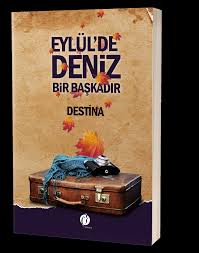 Ekip Dagitim Eylulde Deniz Bir Baskadir Destina Herdem Kitap