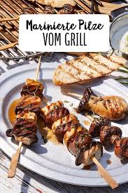Marinierte Pilze Vom Grill Krauterseitlinge Champignons Rezept Marinierte Pilze Rezepte Essen