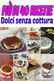 Ricette dolci veloci senza forno. Pin Su Le Ricette Di Cucino Per Passione