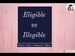 Know answer of question : Commonly Confused Words Eligible And Illegible Eligible Vs Illegible By Easy English Jabalpur Youtube