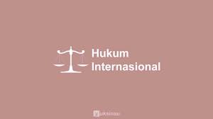 Hukum Internasional Pengertian Asas Asas Kaidah Bentuk