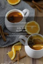 Gin Gin Gluh Gin Rezept Und Gin Tastische Freebies Diealltagsfeierin De Gin Rezepte Punsch Rezept Rezepte