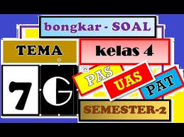 Soal uts tema 7 kelas 4 semester 2 kurikulum 2013. Soal Uas Pas Kelas 4 Tema 7 Semester 2 Latihan Uas Pas Pat Kurikulum 2013 Youtube
