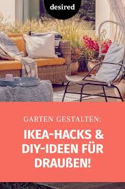 Garten Gestalten 10 Ikea Hacks Gunstige Diy Ideen Fur Draussen Desired De In 2020 Ikea Hacks Gartenmobel Sets Ikea