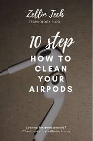 How To Clean Your Airpods Or Earpods Cleaning Technology Safe