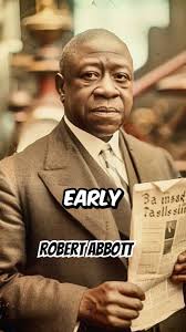 Founder of Largest Black Newspaper of 20th Century- Robert Abbott  #blackexcellist #blackhistory