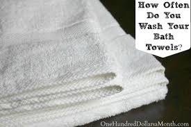 Moist towels make for ideal breeding grounds for bacteria so we recommend washing them after three to four uses, whiting says. How Often Do You Wash Your Bath Towels One Hundred Dollars A Month