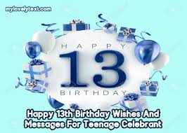 · congratulations on turning 13. Happy 13th Birthday Wishes Messages For Teenage Celebrant