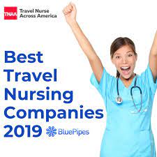 The Best Travel Nursing Companies 2019 Bluepipes Blog Travel Nursing Companies Travel Nursing Travel Nurse Jobs