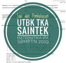 Pembahasan soal tes kompetensi akademik (tka). Soal Dan Pembahasan Utbk Tka Saintek Matematika Ipa Tahun 2019 Lengkap 20 Soal Defantri Com