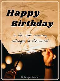 Happy Birthday Colleague Top 20 Birthday Wishes For Colleague Happy birthday to a great colleague. top 20 birthday wishes for colleague