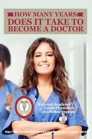 When does one go to see a doctor? How Many Years Does It Take To Become A Doctor Becoming A Doctor Doctor How To Become