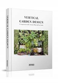 No garden design is complete without some kind of water feature. Aihong L Vertical Garden Design A Comprehensive Guide Systems Plants And Case Studies Amazon De Aihong Li Fremdsprachige Bucher