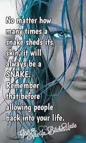 No Matter How Many Times A Snake Sheds Its Skin It Will Always Be A Snake How Are You Feeling Surviving Infidelity Love Psychic