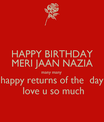 Happy Birthday Meri Jaan Nazia Many Many Happy Returns Of The Day Love U So Much Poster Kelvintsang Keep Calm O Matic Happy birthday meri jaan with name images meri jaan. happy birthday meri jaan nazia many