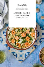 Acorda De Camarao Portugiesischer Broteintopf Fernwehkuche Rezept Lebensmittel Essen Essen Kochen
