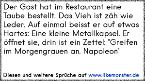 Der Gast Hat Im Restaurant Eine Taube Bestellt Das Vieh Ist Zah Wie Leder Auf Einmal Beisst Er Auf Etwas Hartes Eine Tolle Spruche Und Zitate Auf Www Likemonster De