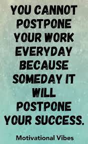 Why You Shouldn T Postpone Your Hardwork Watch This Work Hard Motivation How To Become
