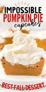 Rich And Creamy Impossible Pumpkin Pie Cupcakes Are A Mix Between A Cupcake And A Pie The Delicio Pumpkin Pie Cupcakes Impossible Pumpkin Pie Pumpkin Pie Mix