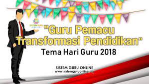 Contoh tentatif program hari guru 2018. Guru Pemacu Transformasi Pendidikan Tema Hari Guru 2018
