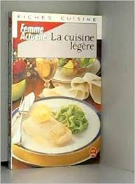 Mais la volonté de manger léger s'est étendue à toutes les saisons, tous les aliments et préparations. La Cuisine Legere 9782253056287 Amazon Com Books