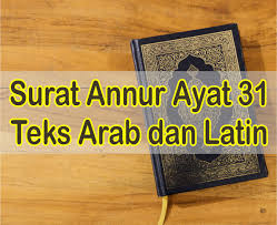 Check spelling or type a new query. Surat Annur Ayat 31 Teks Arab Dan Latin Serta Artinya Perkata Lengkap