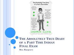 Check spelling or type a new query. Sherman Alexie Absolutely True Diary Of A Part Time Indian Mr P Quotes The Absolutely True Diary Of A Part Time Indian Final Exam Ppt Dogtrainingobedienceschool Com