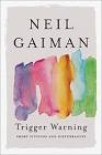 Trigger Warning: Short Fictions and Disturbances Kindle Edition Neil Gaiman