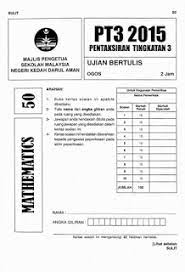 Pt3 dah nak dekat lah! Soalan Percubaan Matematik Pt3 2015 Dari Kedah Pengetahuan Am