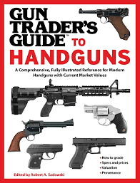Guntrader attracts more than 350,000 visitors every month making us the first choice for any seller. Gun Trader S Guide To Handguns Book By Robert A Sadowski Official Publisher Page Simon Schuster
