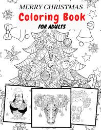 These christmas coloring pages are dedicated to adults. Amazon Com Merry Christmas Coloring Book For Adults The Perfect Gifts Relaxation Winter Holiday Colouring Pages Mandala 9798555727510 Wolf Peter Books