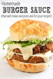 Homemade Burger Sauce Homemade Burgers Burger Sauce Burger Sauces Recipe
