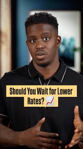 Should You Wait for Lower Rates? 📈