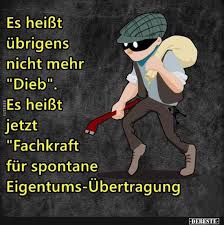 Es Heisst Ubrigens Nicht Mehr Dieb Lustige Bilder Spruche Witze Echt Lustig