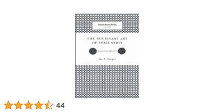 The Necessary Art of Persuasion (Harvard Business Review Classics): Conger,  Jay A.: 9781422126714: Amazon.com: Books