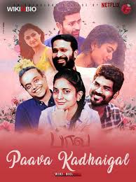 Four stories, one rollercoaster of emotions.paava kadhaigal is a tamil anthology helmed by four celebrated directors. Paava Kadhaigal Netflix Movie Full Review Cast Crew Actors Story Videos